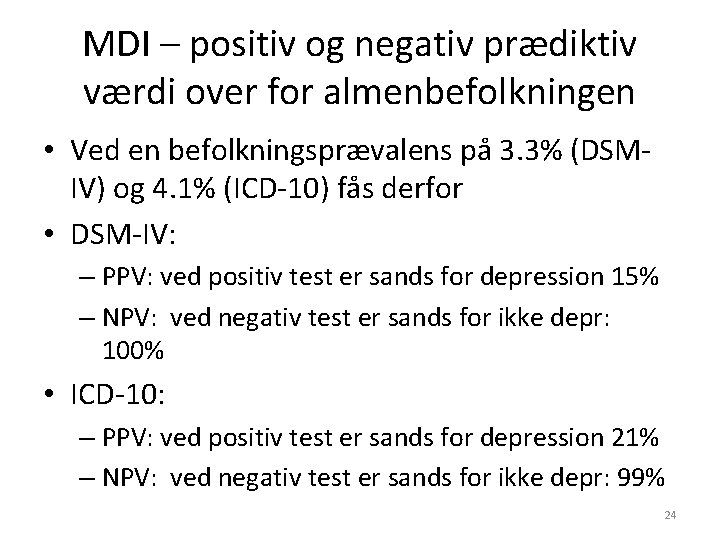 MDI – positiv og negativ prædiktiv værdi over for almenbefolkningen • Ved en befolkningsprævalens