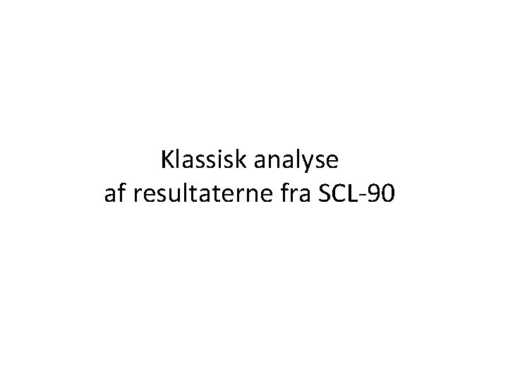 Klassisk analyse af resultaterne fra SCL-90 