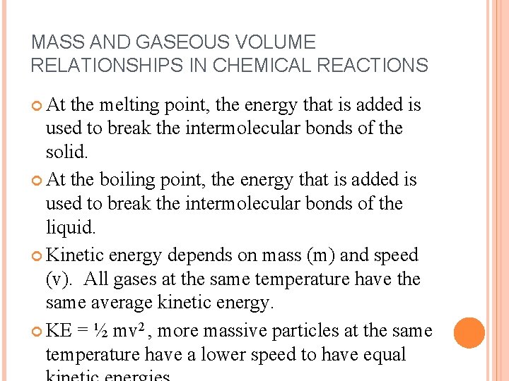 MASS AND GASEOUS VOLUME RELATIONSHIPS IN CHEMICAL REACTIONS At the melting point, the energy