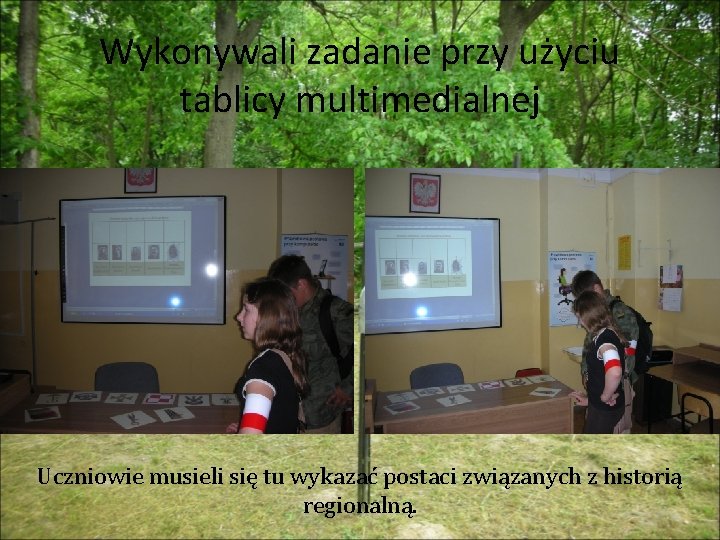 Wykonywali zadanie przy użyciu tablicy multimedialnej Uczniowie musieli się tu wykazać postaci związanych z