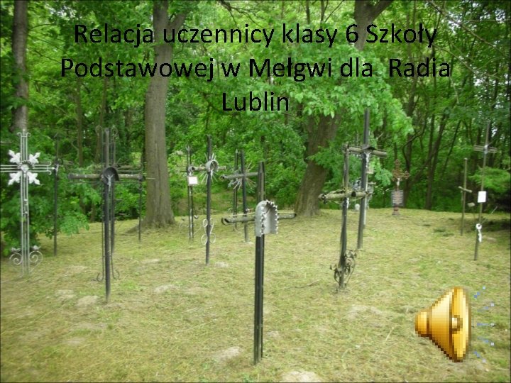 Relacja uczennicy klasy 6 Szkoły Podstawowej w Mełgwi dla Radia Lublin 