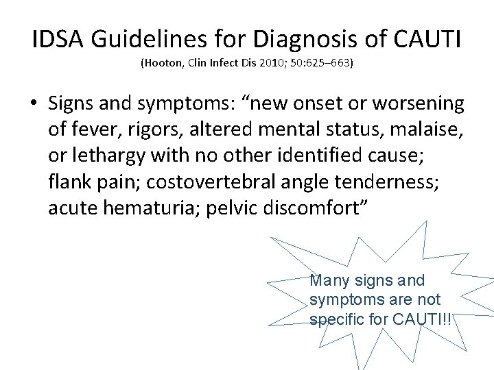 IDSA Guidelines for Diagnosis of CAUTI (Hooton, Clin Infect Dis 2010; 50: 625– 663)