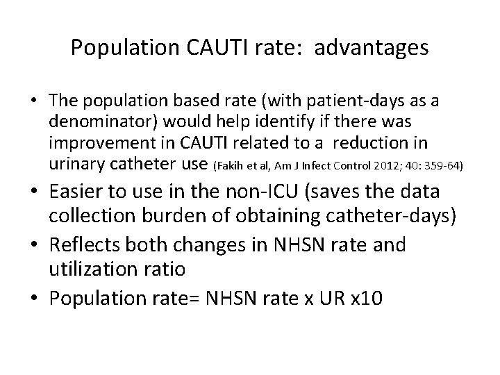 Population CAUTI rate: advantages • The population based rate (with patient-days as a denominator)