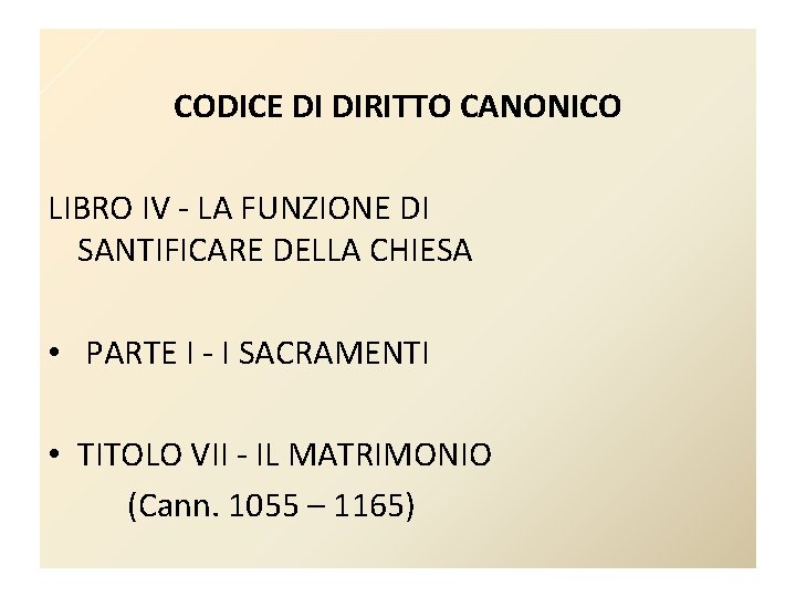 CODICE DI DIRITTO CANONICO LIBRO IV - LA FUNZIONE DI SANTIFICARE DELLA CHIESA •