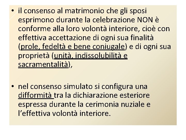  • il consenso al matrimonio che gli sposi esprimono durante la celebrazione NON