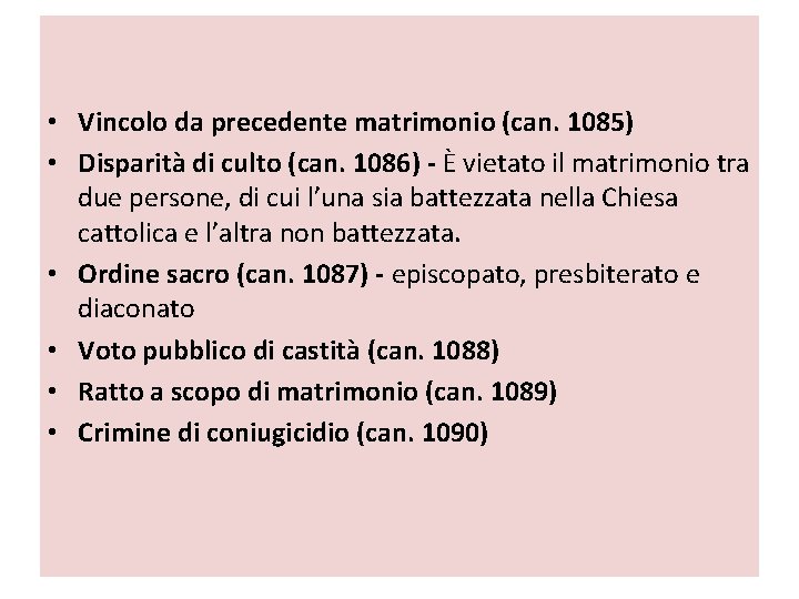  • Vincolo da precedente matrimonio (can. 1085) • Disparità di culto (can. 1086)