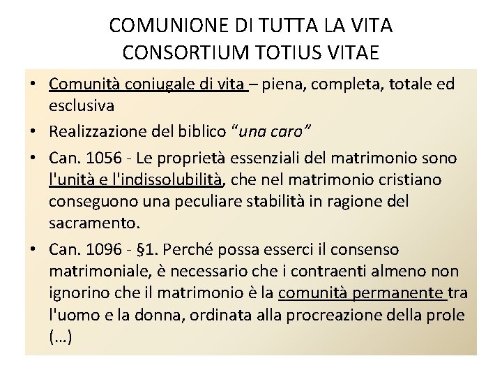 COMUNIONE DI TUTTA LA VITA CONSORTIUM TOTIUS VITAE • Comunità coniugale di vita –