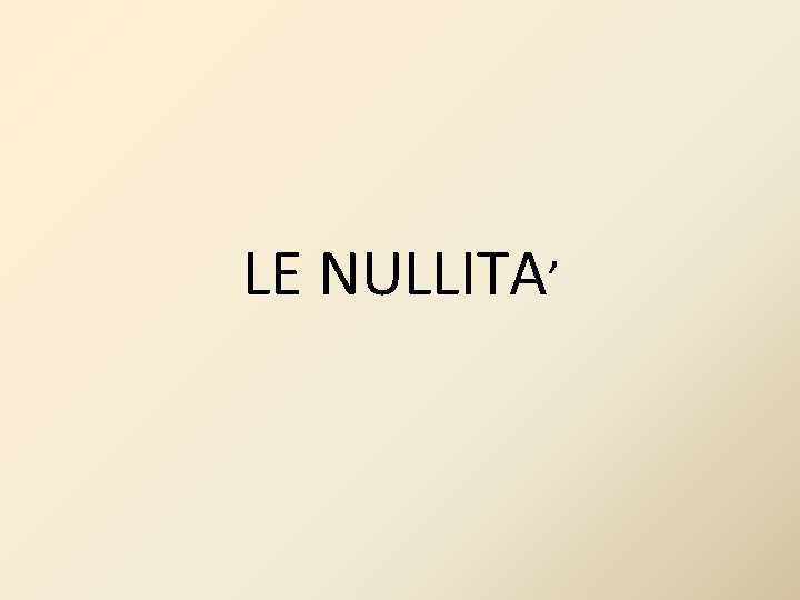 LE NULLITA’ 