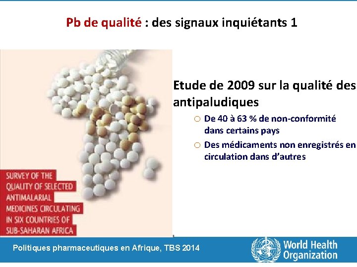 Pb de qualité : des signaux inquiétants 1 Etude de 2009 sur la qualité