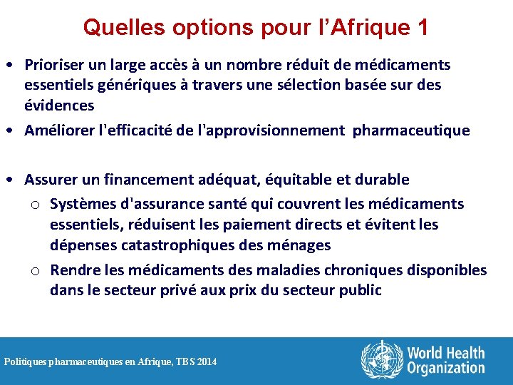 Quelles options pour l’Afrique 1 • Prioriser un large accès à un nombre réduit