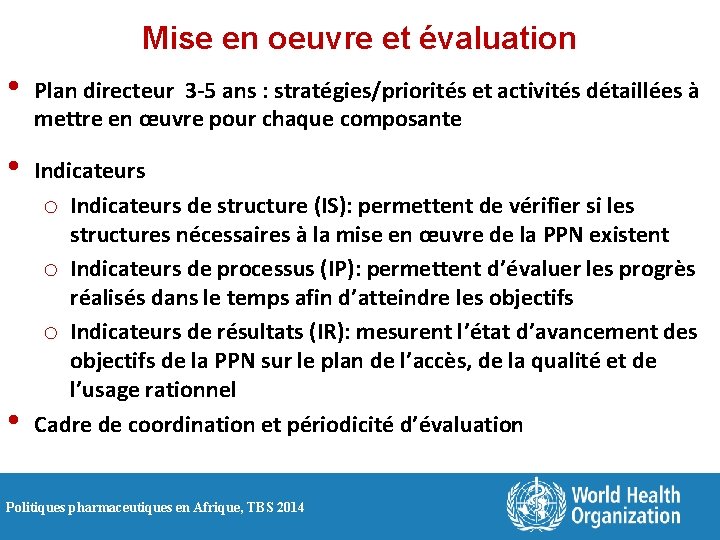 Mise en oeuvre et évaluation • Plan directeur 3 -5 ans : stratégies/priorités et