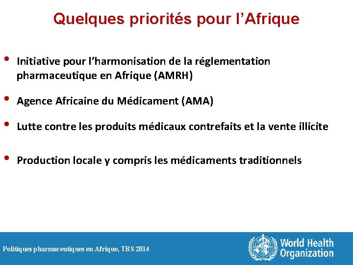 Quelques priorités pour l’Afrique • Initiative pour l’harmonisation de la réglementation pharmaceutique en Afrique