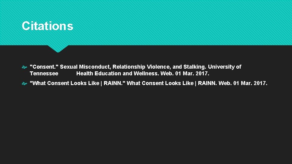 Citations "Consent. " Sexual Misconduct, Relationship Violence, and Stalking. University of Tennessee Health Education