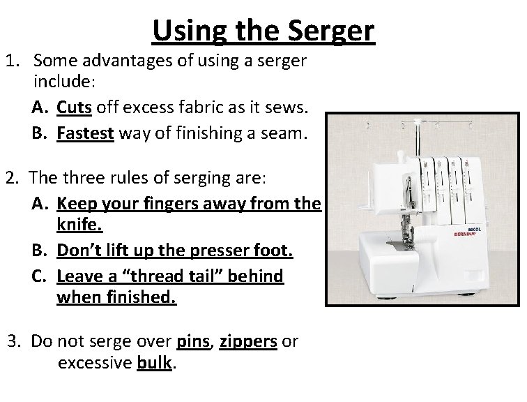 Using the Serger 1. Some advantages of using a serger include: A. Cuts off