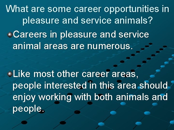 What are some career opportunities in pleasure and service animals? Careers in pleasure and