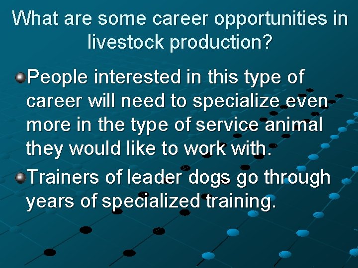 What are some career opportunities in livestock production? People interested in this type of
