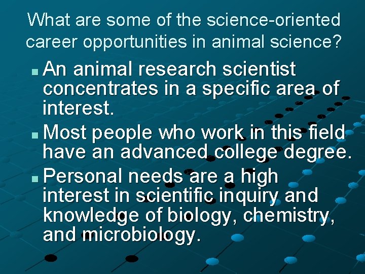 What are some of the science-oriented career opportunities in animal science? An animal research