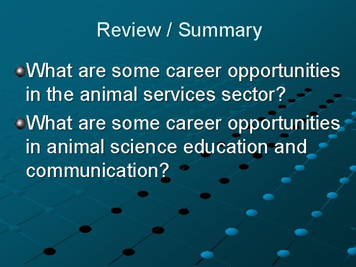 Review / Summary What are some career opportunities in the animal services sector? What