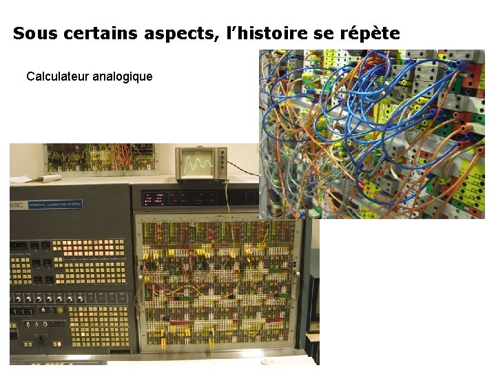 Sous certains aspects, l’histoire se répète Calculateur analogique 9 Sous certains aspects, l’histoire se répète Calculateur analogique 9