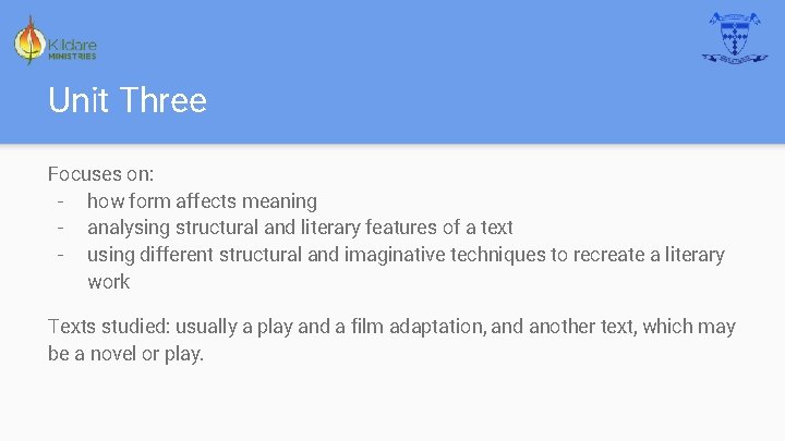 Unit Three Focuses on: - how form affects meaning - analysing structural and literary