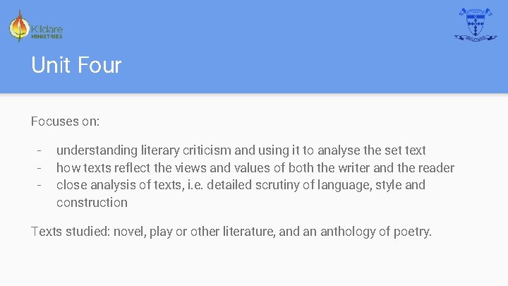 Unit Four Focuses on: - understanding literary criticism and using it to analyse the