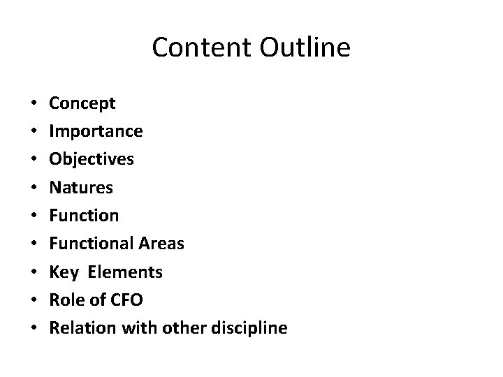 Content Outline • • • Concept Importance Objectives Natures Functional Areas Key Elements Role