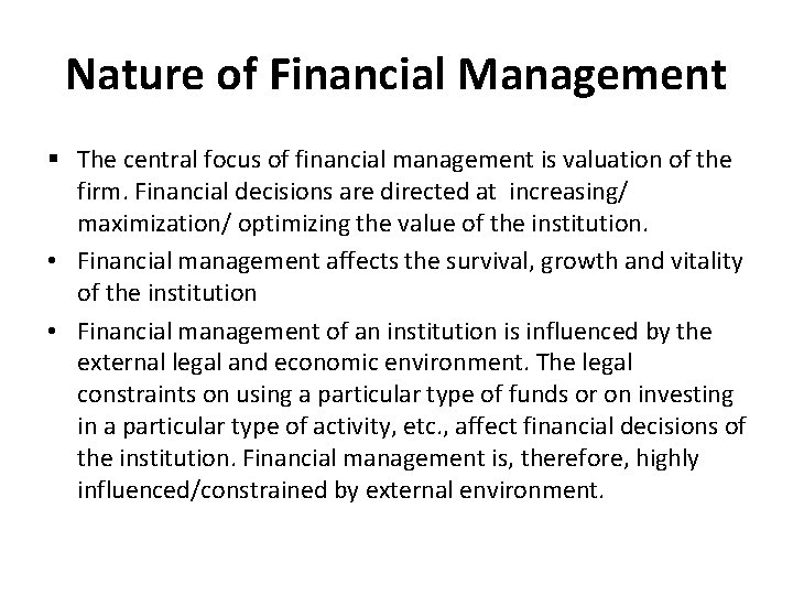 Nature of Financial Management § The central focus of financial management is valuation of