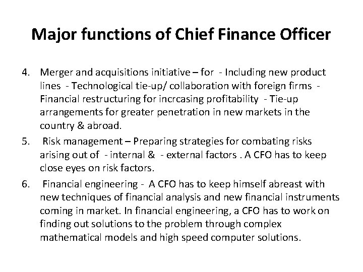 Major functions of Chief Finance Officer 4. Merger and acquisitions initiative – for -