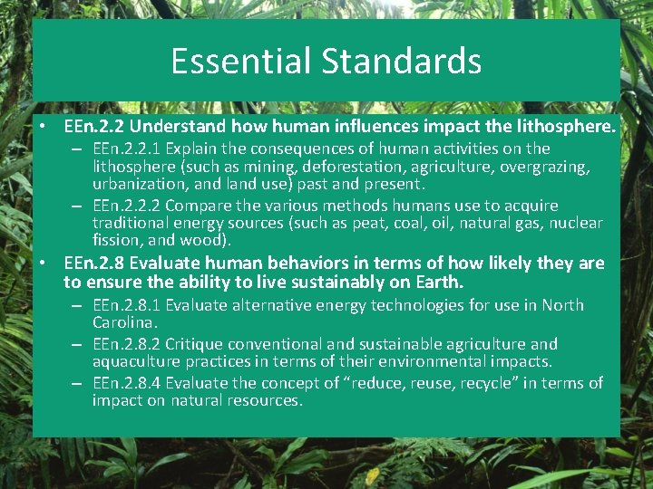 Essential Standards • EEn. 2. 2 Understand how human influences impact the lithosphere. –