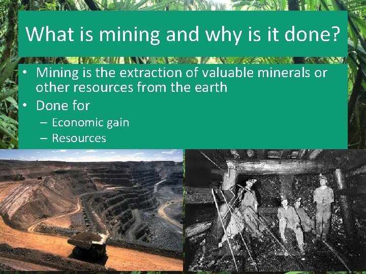 What is mining and why is it done? • Mining is the extraction of