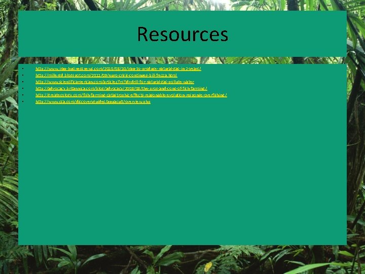 Resources • • • http: //www. iraq-businessnews. com/2010/08/10/iraq-to-produce-natural-gas-in-2 -years/ http: //millergd. blogspot. com/2011/09/euro-crisis-continues-bill-frezza. html