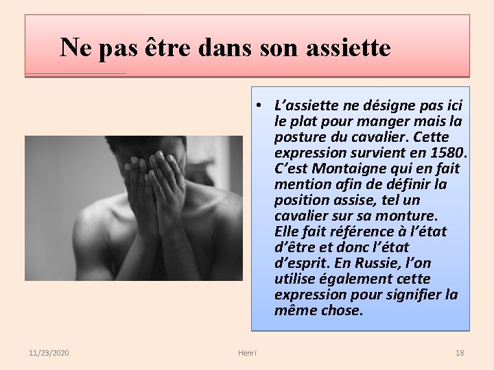 Ne pas être dans son assiette • L’assiette ne désigne pas ici le plat