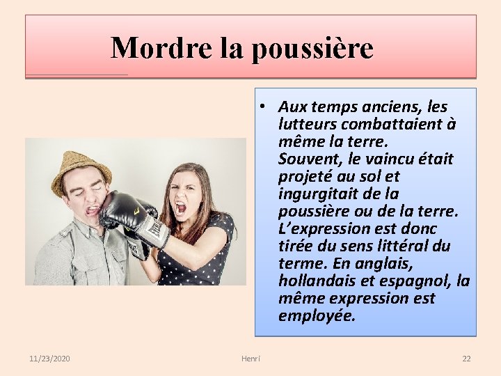 Mordre la poussière • Aux temps anciens, les lutteurs combattaient à même la terre.