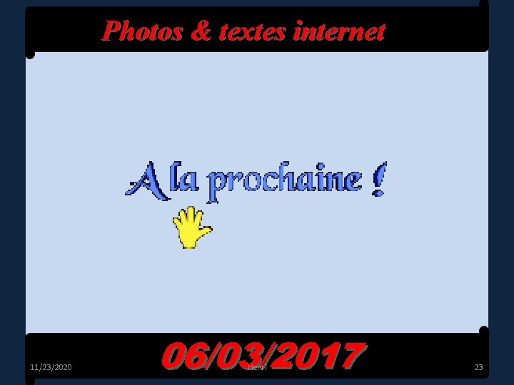 Photos & textes internet 11/23/2020 06/03/2017 Henri 23 