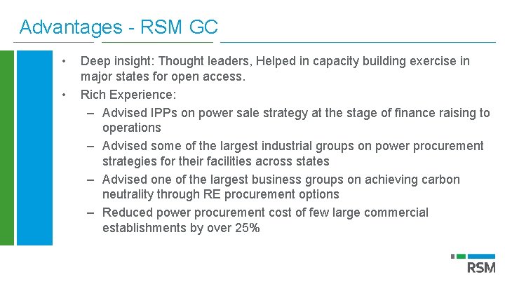 Advantages - RSM GC • • Deep insight: Thought leaders, Helped in capacity building