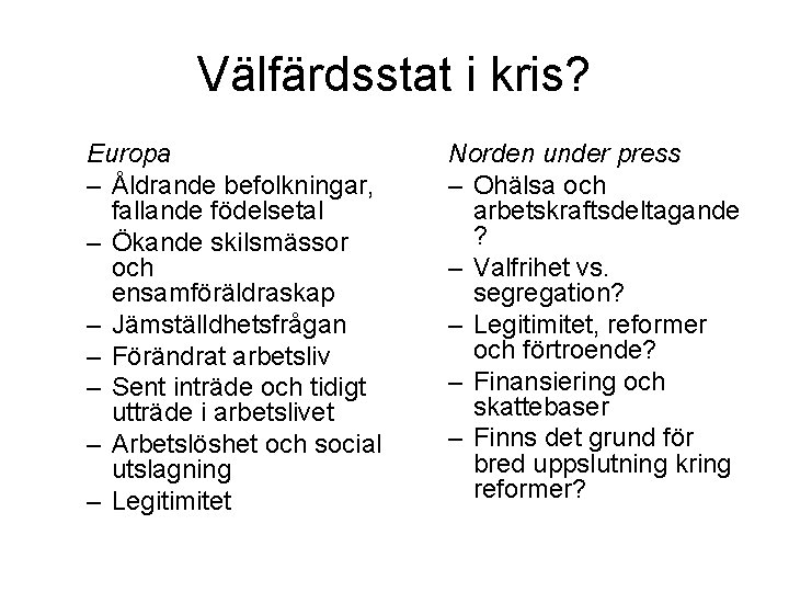 Välfärdsstat i kris? Europa – Åldrande befolkningar, fallande födelsetal – Ökande skilsmässor och ensamföräldraskap