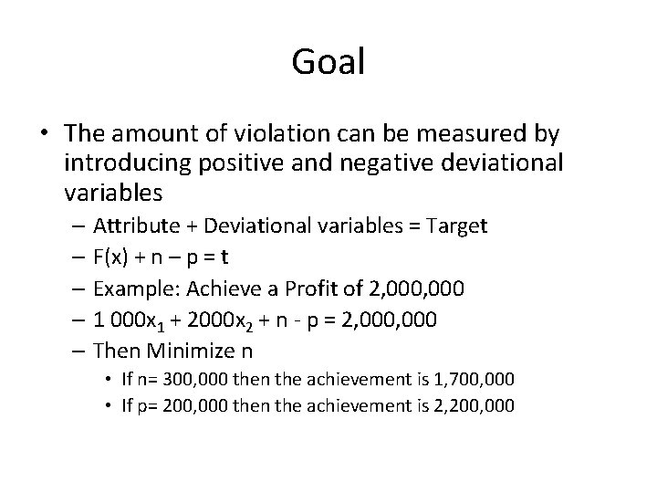 Goal • The amount of violation can be measured by introducing positive and negative