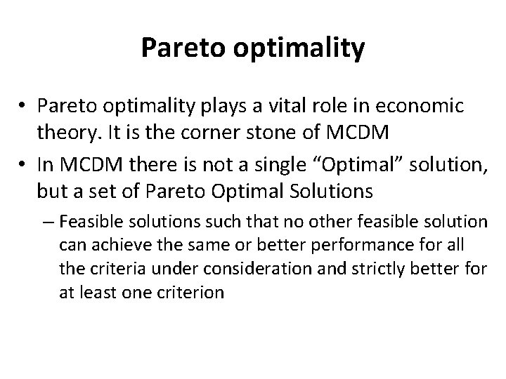 Pareto optimality • Pareto optimality plays a vital role in economic theory. It is Pareto optimality • Pareto optimality plays a vital role in economic theory. It is