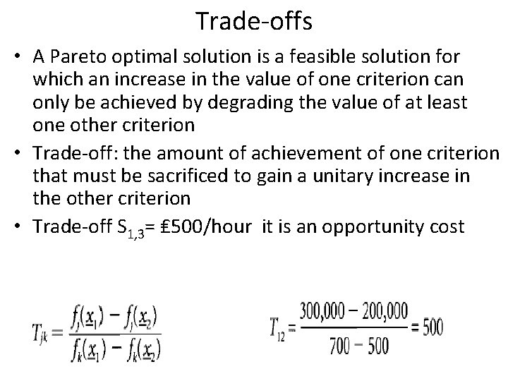 Trade-offs • A Pareto optimal solution is a feasible solution for which an increase Trade-offs • A Pareto optimal solution is a feasible solution for which an increase