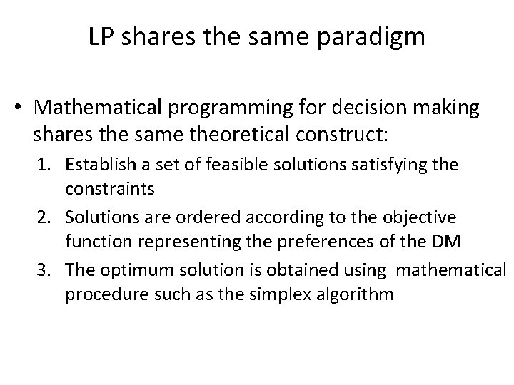 LP shares the same paradigm • Mathematical programming for decision making shares the same LP shares the same paradigm • Mathematical programming for decision making shares the same
