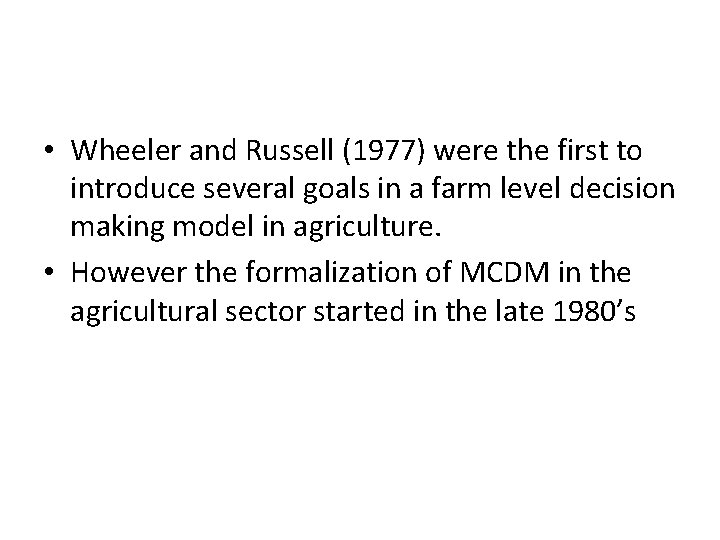  • Wheeler and Russell (1977) were the first to introduce several goals in