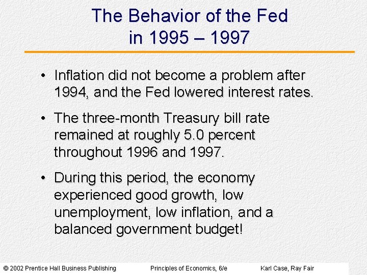 The Behavior of the Fed in 1995 – 1997 • Inflation did not become The Behavior of the Fed in 1995 – 1997 • Inflation did not become