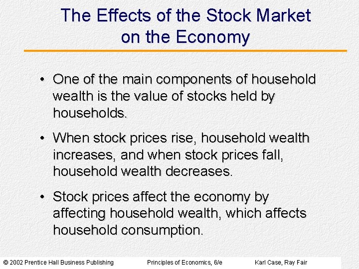 The Effects of the Stock Market on the Economy • One of the main The Effects of the Stock Market on the Economy • One of the main