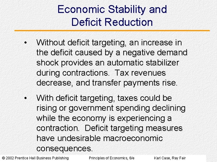 Economic Stability and Deficit Reduction • Without deficit targeting, an increase in the deficit Economic Stability and Deficit Reduction • Without deficit targeting, an increase in the deficit