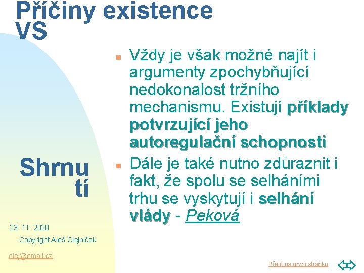 Příčiny existence VS n Shrnu tí 23. 11. 2020 n Vždy je však možné