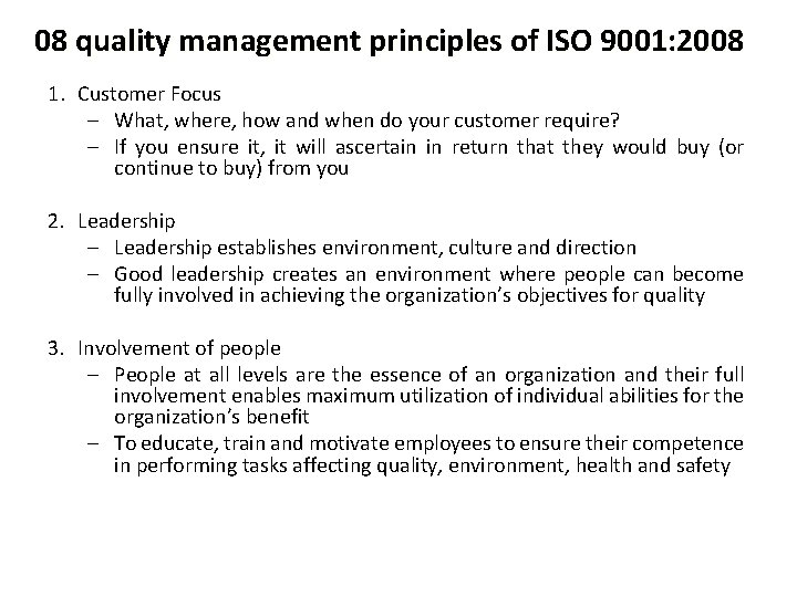 08 quality management principles of ISO 9001: 2008 1. Customer Focus – What, where,