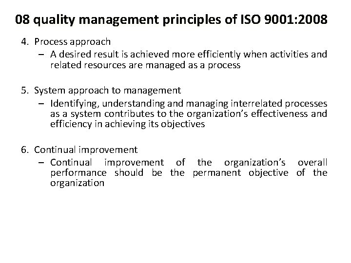 08 quality management principles of ISO 9001: 2008 4. Process approach – A desired