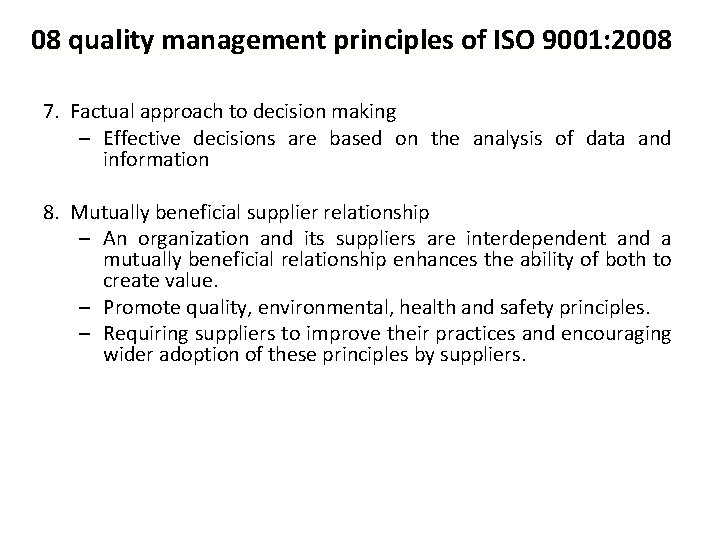 08 quality management principles of ISO 9001: 2008 7. Factual approach to decision making