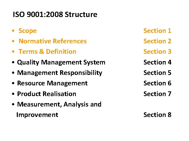 ISO 9001: 2008 Structure • Scope • Normative References • Terms & Definition •