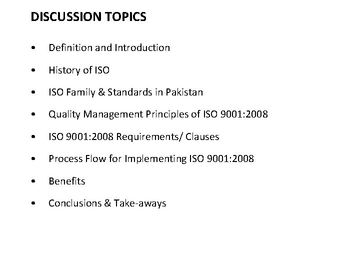 DISCUSSION TOPICS • Definition and Introduction • History of ISO • ISO Family &